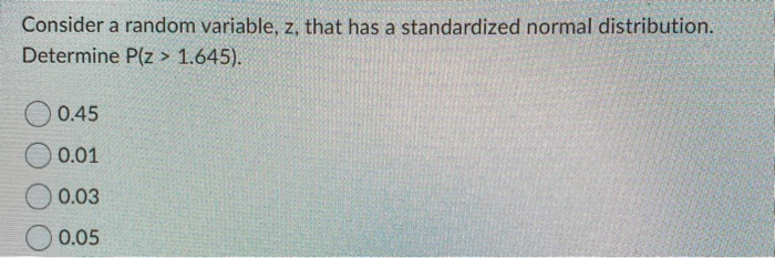 Consider a random variable, z, that has a