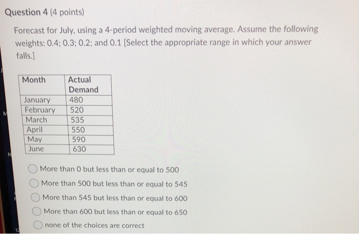 Question 4 (4 points) Forecast for July, using a