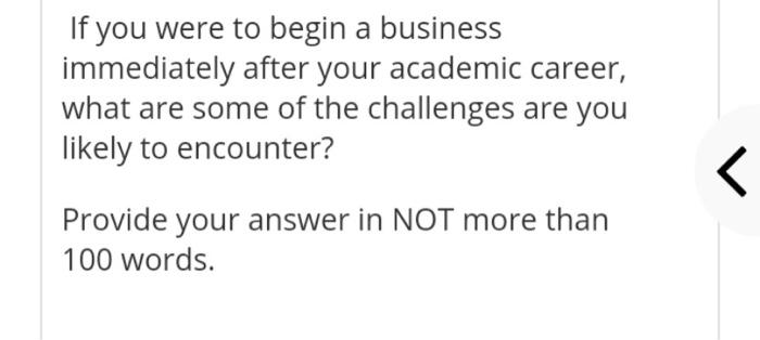 If you were to begin a business immediately after