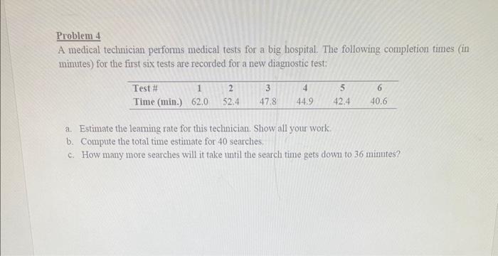 Problem 4 A medical technician performs medical