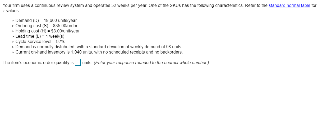 Your firm uses a continuous review system and