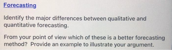 Forecasting Identify the major differences