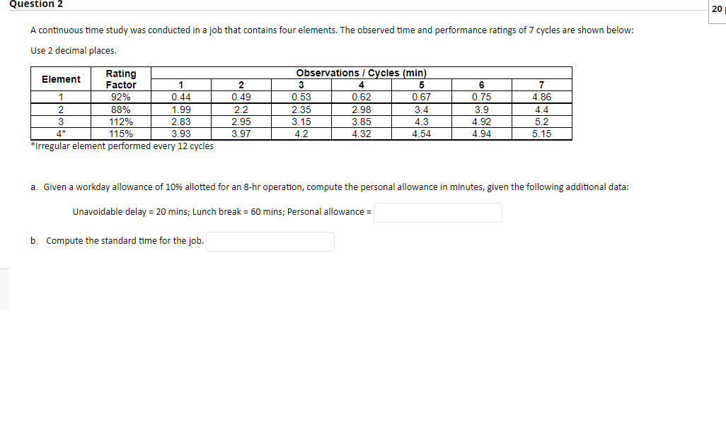 Question 2 A continuous time study was conducted