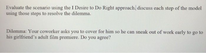 Evaluate the scenario using the I Desire to Do