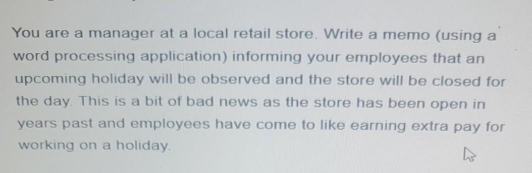 You are a manager at a local retail store. Write