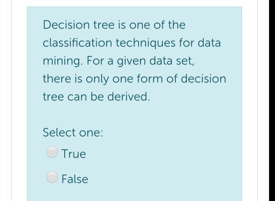 Decision tree is one of the classification