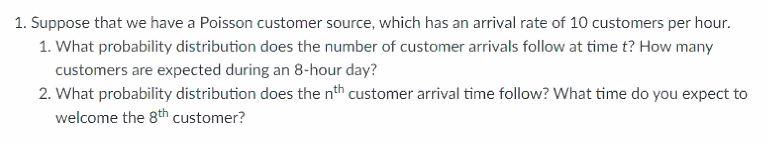 1. Suppose that we have a Poisson customer