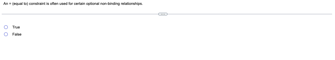 An =( equal to ) constraint is often used for
