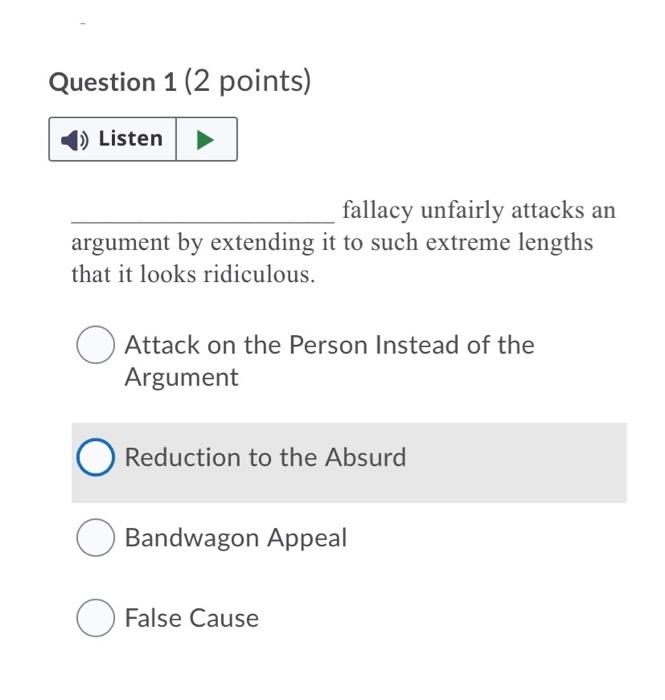 Question 1 (2 points) 1) Listen fallacy unfairly