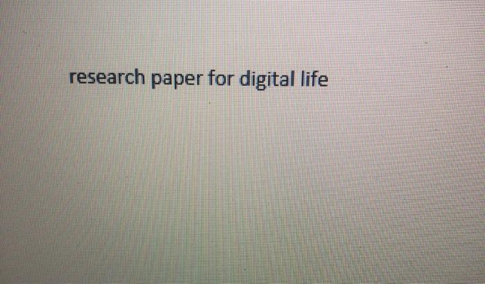 research paper for digital life