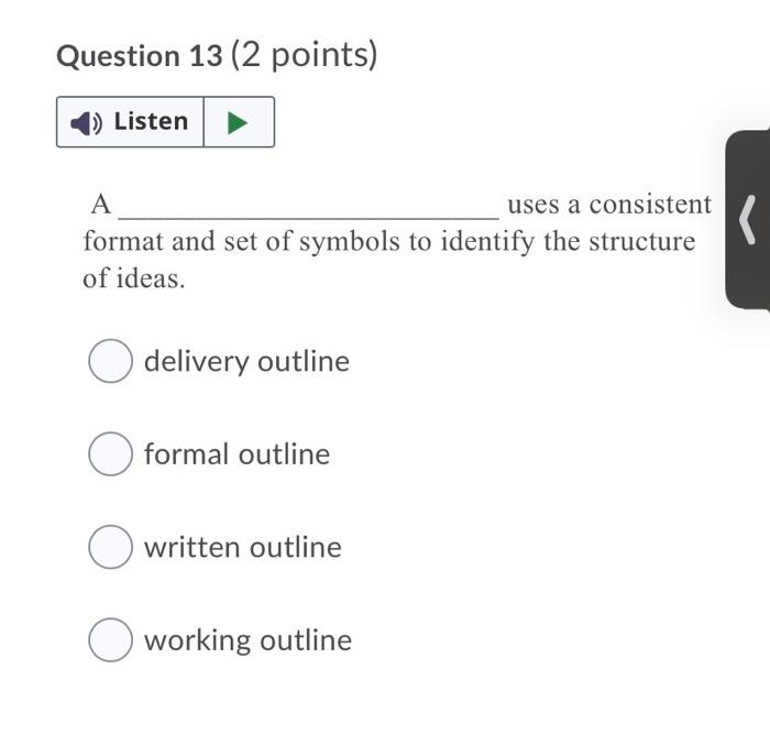 Question 11 (2 points) 1) Listen fallacy is when