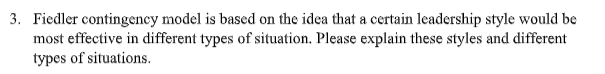 3. Fiedler contingency model is based on the idea
