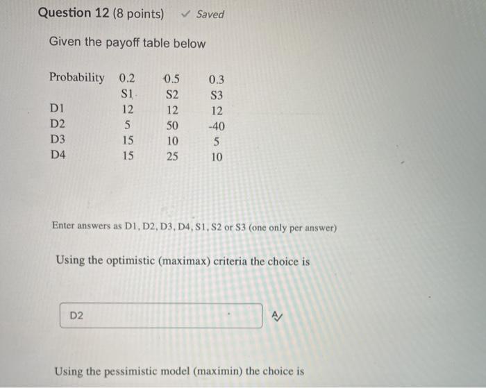 Question 12 (8 points) Saved Given the payoff