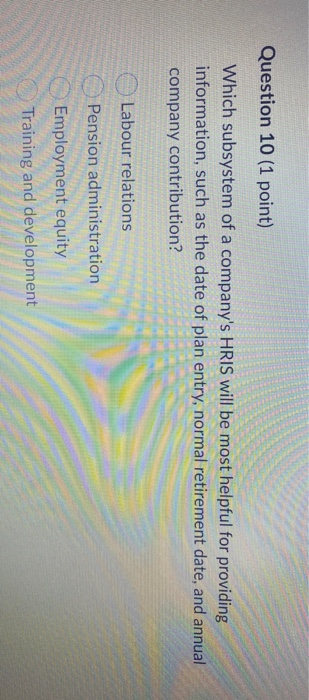 Question 10 (1 point) Which subsystem of a