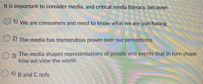 It is important to consider media, and critical