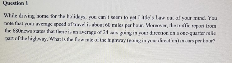 Question 1 While driving home for the holidays,