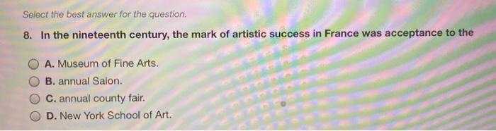Select the best answer for the question. 8. In