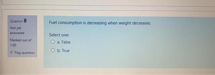 Question 8 Fuel consumption is decreasing when