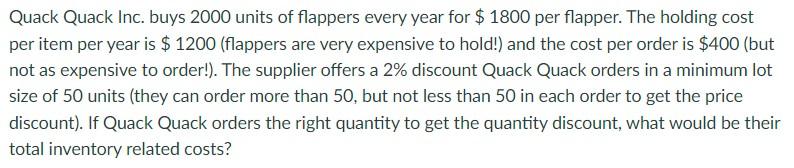 Quack Quack Inc. buys 2000 units of flappers