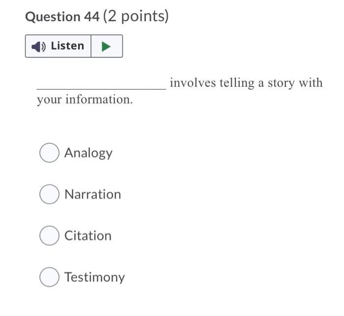 Question 43 (2 points) 1) Listen A is a