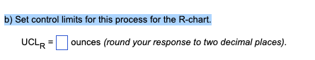 LCLr= ounces (round your response to two decimal