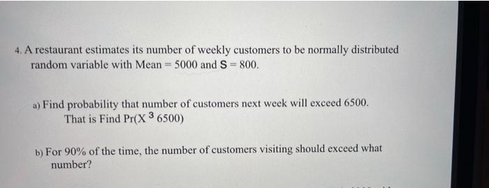 please show all steps necessary! 4. A restaurant