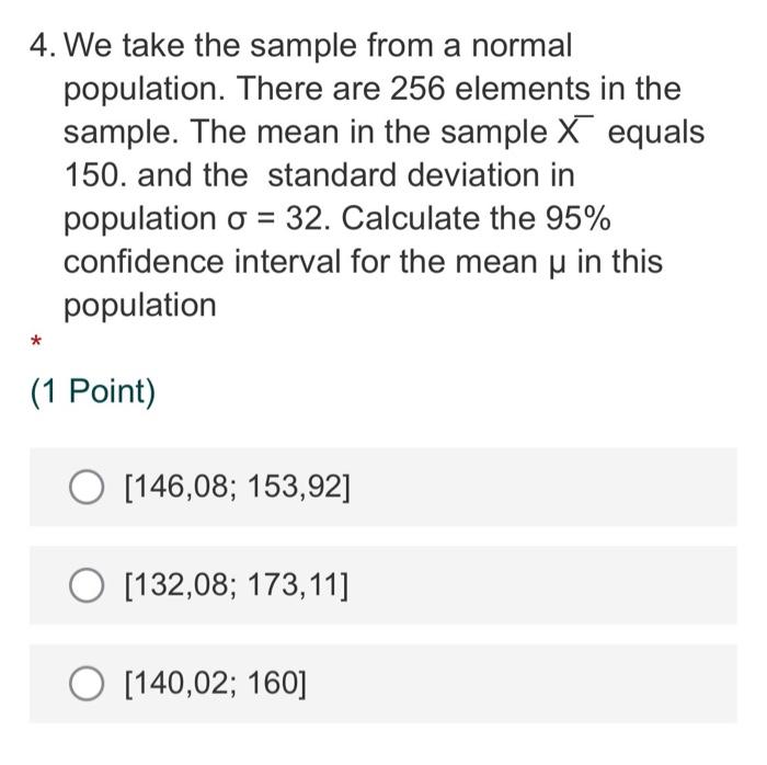 4. We take the sample from a normal population.