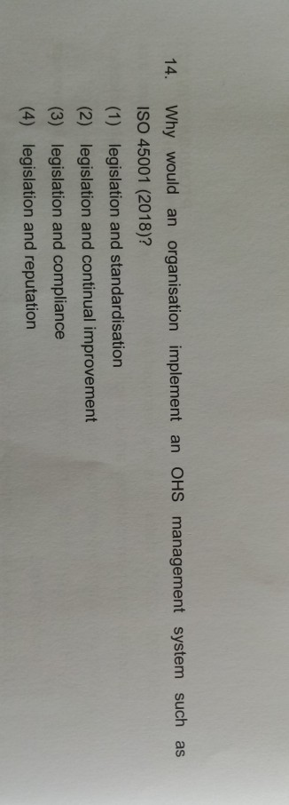 14. Why would an organisation implement an OHS
