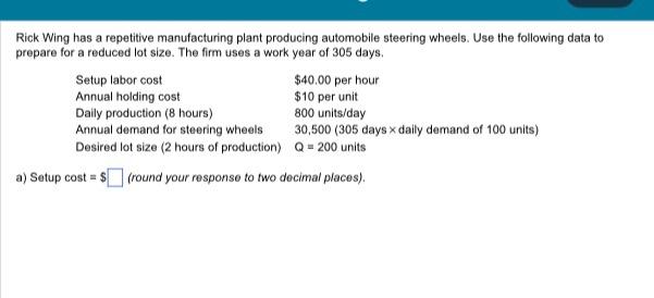 Find a. Setup cost b. Setup time Rick Wing has a