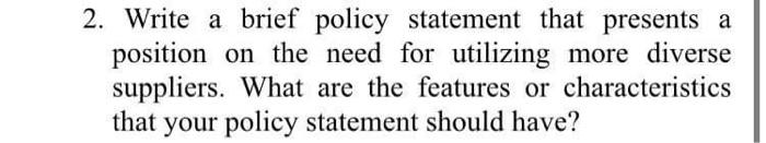 2. Write a brief policy statement that presents a