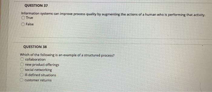 QUESTION 37 Information systems can improve