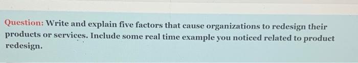 Question: Write and explain five factors that