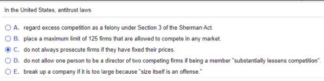 In the United States, antitrust laws O A. regard