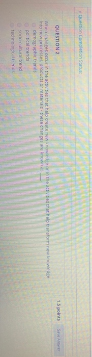 Question Completion Status: QUESTION 2 1.5 points