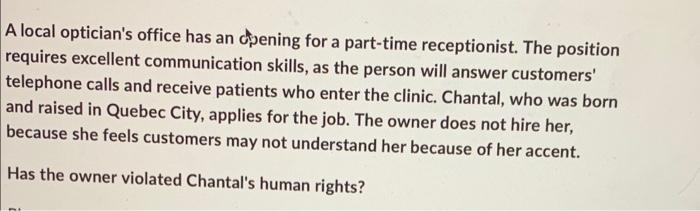 A local optician's office has an opening for a