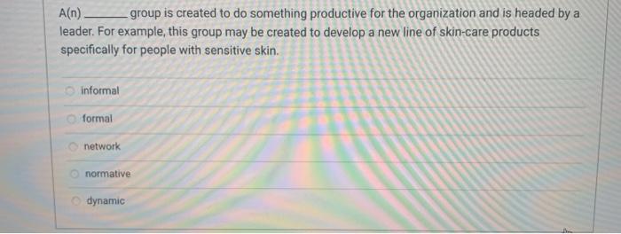 A(n) group is created to do something productive