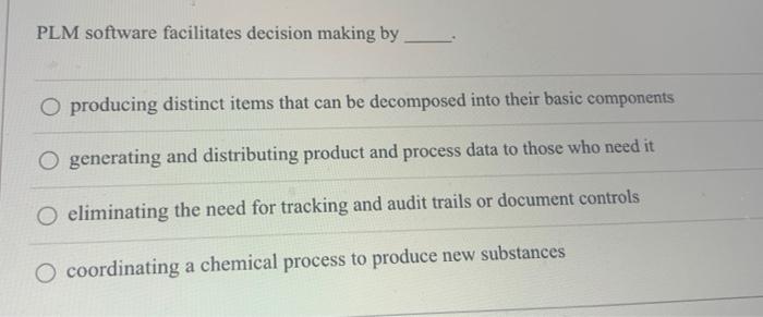 PLM software facilitates decision making by O