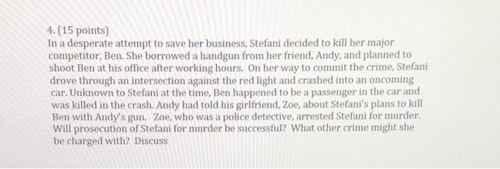 4. (15 points) In a desperate attempt to save her