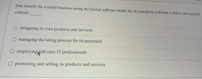 One benefit for a small business using the hosted