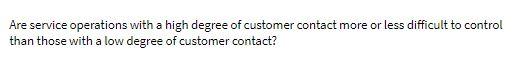 Are service operations with a high degree of
