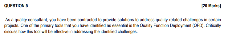 QUESTION 5 [20 Marks) As a quality consultant,