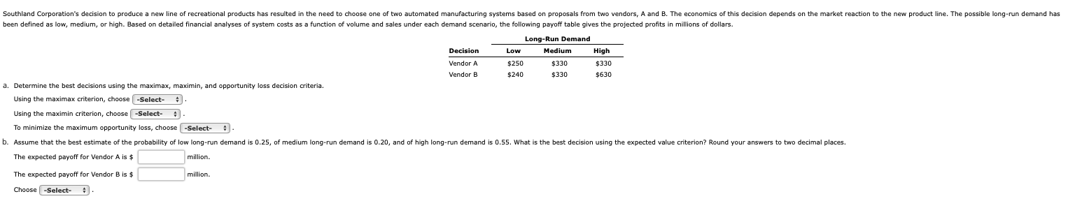 Using the maximax criterion, choose Using the