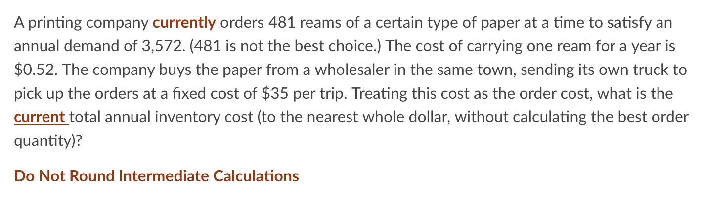 A printing company currently orders 481 reams of