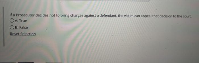 If a Prosecutor decides not to bring charges