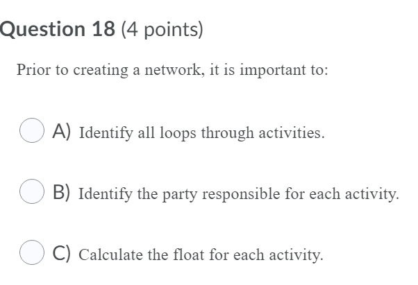 Question 18 (4 points) Prior to creating a
