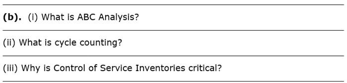 (b). (i) What is ABC Analysis? (ii) What is cycle