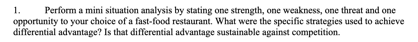 1. Perform a mini situation analysis by stating