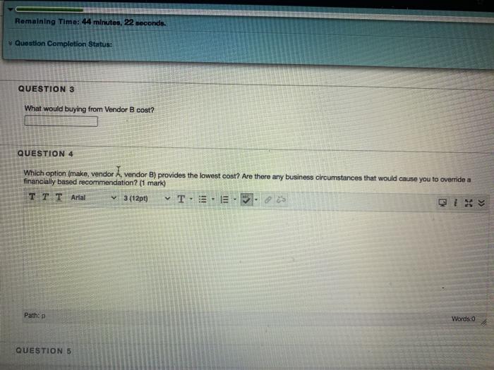 Question Completion Status: QUESTION 1 Use the