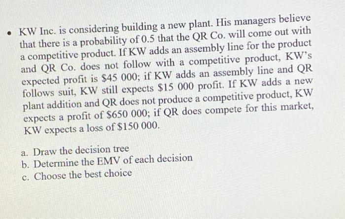 KW Inc. is considering building a new plant. His