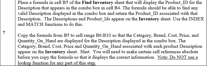 Place a formula in cell B5 of the Find Inventory